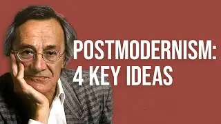 Postmodernism: 4 Key Ideas