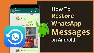 [2 FREE Ways] How To Restore WhatsApp Messages on Android from Google Drive