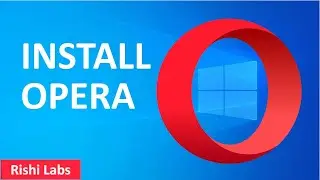 How to install Opera on Windows 10 & 11