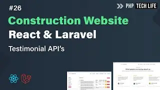 Construction Website using React & Laravel | Testimonial API's #26 | PHP Tech Life Hindi