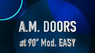 A M  DOORS at 90° Mod EASY