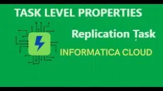 IICS Example 44: Replication Task in Task level properties of IICS