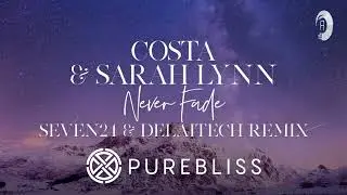 [Sunday Chill Pick] Costa & Sarah Lynn - Never Fade (Seven24 & Delaitech Remix)