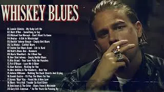 Whiskey Blues Relaxation - Best Blues Rock All Time - Ultimate Chill Playlist