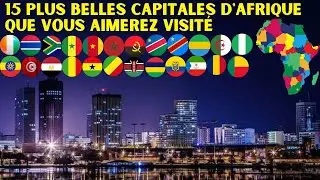 15 plus belles capitales d'Afrique en 2024 que vous aimerez visité | INFOS PLUS 1