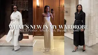 WHAT'S NEW IN MY WARDROBE LATE WINTER | Net-A-Porter, Arket, COS, Theory & more