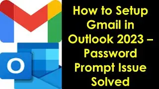 How to Add Gmail in Outlook in 2023 | How To Set Up Gmail in Outlook (2023) | Add Gmail to Outlook