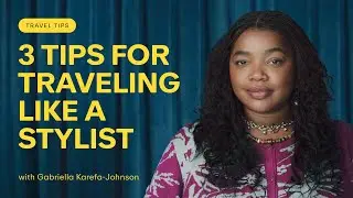 Travel Tips: Travel in style with Gabriella Karefa-Johnson