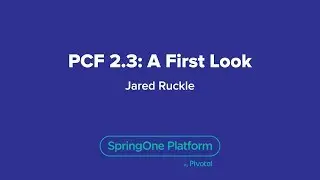 Pivotal Cloud Foundry 2.3: A First Look