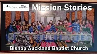 Bishop Auckland Mission Story