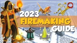 1-99 Firemaking Guide 2023 OSRS - Fast, Profit, Efficient, Roadmap!