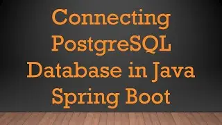 Connecting PostgreSQL Database in Java Spring Boot