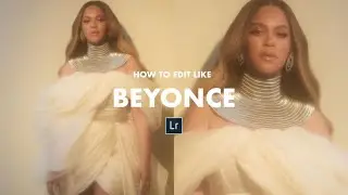 How to edit your pictures like BEYONCE