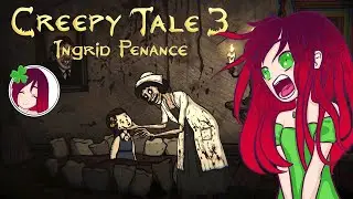 ПРОХОЖДЕНИЕ ИГРЫ CREEPY TALE 3: INGRID PENANCE, ФИНАЛ #2