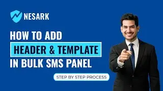 How to Add Header Id and Template in Bulk SMS Panel | Add DLT Information in SMS Panel | Nesark