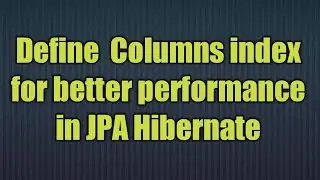 Columns index in Hibernate
