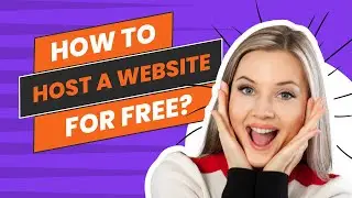 How to Host a Website for Free? 2024