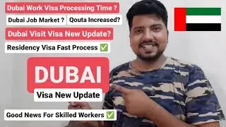 Dubai Work Visa New Update ! Processing Time Reduced !UAE Visa New Update | Dubai Visa Update !