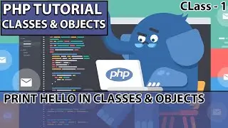 Classes and Objects in PHP | Class - 1 | PHP Tutorial