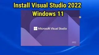 Install Visual Studio 2022 in Windows 11 | Step by Step Visual Studio installation guide