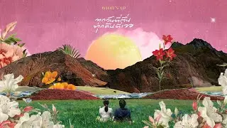 ทุกวันที่ตื่น ทุกคืนที่เจอ - WHAT'S UP [OFFICIAL LYRIC VIDEO]