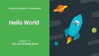 Text and Scrolling Views (Android Development Fundamentals, Unit 1: Lesson 1.3)