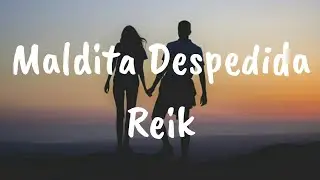 Reik - Maldita Despedida (Letra)