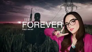 🔴🎥 DAYZ | ДЕВУШКА В МИРЕ ЗОМБИ | Forever NO MODS | More Loot X10 | MAP 