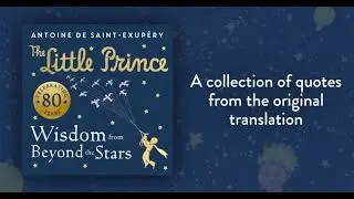 The 80 Year Anniversary of The Little Prince by Antoine de Saint-Exupéry