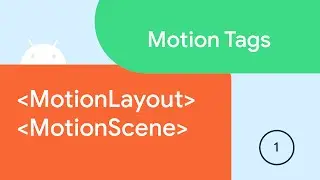 MotionLayout + MotionScene - Motion Tags #1