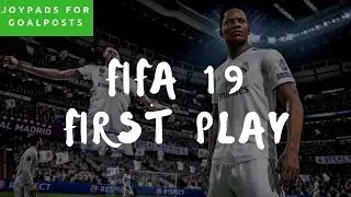 FIFA 19 First Play Live Stream Archive