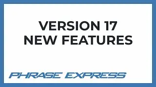 PhraseExpress v17 - Sneak Preview