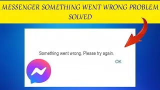 How To Solve Messenger Something Went Wrong. Please Try Again Problem|| Rsha26 Solutions