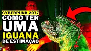 CYBERPUNK 2077 - PATCH 1.6 - COMO TER UMA IGUANA DE ESTIMAÇÃO!!!!