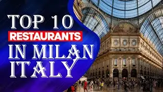 Top 10 Restaurants In Milan, Italy,2023