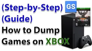 (Step-by-Step Guide) How to Dump Games on XBOX Series X