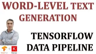 How to Build & Use TensorFlow Data Pipeline for Word-Level Text Generation