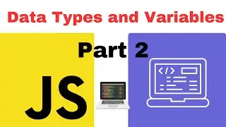 JavaScript Data Types and Variables Explained | Beginner's Guide |2023