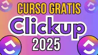 📌 CURSO GRATIS CLICKUP 2025 🟣 Organiza tus Proyectos y Tareas con ClickUp 📊