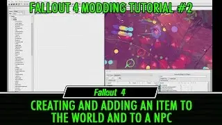 Fallout 4 Modding Tutorial #2 - Creating an Item and adding it to the World and a NPC