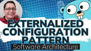 Software Architecture in Golang: Externalized Configuration Pattern