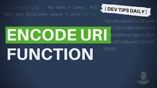 DevTips Daily: The Encode URI function