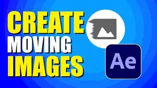 How To Create Moving Images In After Effects (Step-by-Step Guide)