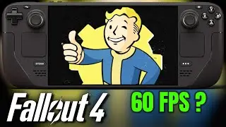 Fallout 4 on LCD Steam Deck - 60 FPS Possible? - Best Way To Play