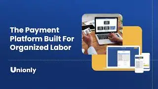 Unionly is the Online Payment Platform Built for Organized Labor