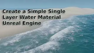 How to Create a Simple Single Layer Water Material in Unreal Engine - UE Beginner Tutorial
