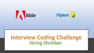 Coding Interview Question Asked in Adobe and Flipkart - String Shrinker