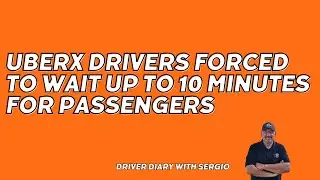 UberX Drivers Now Forced to Wait Up To 10 Minutes for Passengers. Why?