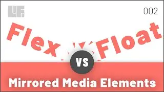 002 - Flex VS Float - Mirrored Media Elements