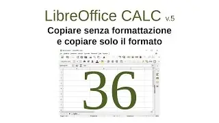 CALC 36 - Copiare senza formattazione e copiare solo il formato